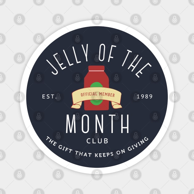 Jelly of the Month Club - The gift that keeps on giving - Est. 1989 Magnet by BodinStreet